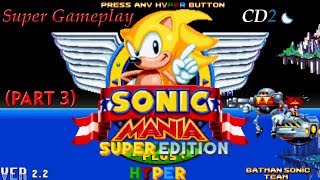 Sonic Mania: Super Plus Hyper Edition, Sonic Mania PLUS Mods ❄ Gameplay