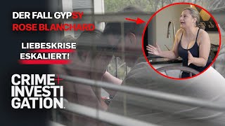 Liebeskrise eskaliert: Geld oder Freiheit? | Der Fall Gypsy Rose Blanchard | CRIME+INVESTIGATION