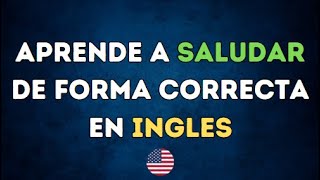 Aprende a saludar en inglés de forma correcta con estos 50 saludos formales en inglés.