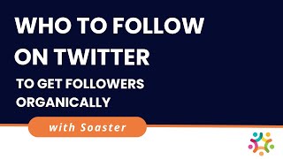 Who to Follow on Twitter to Get Followers Organically