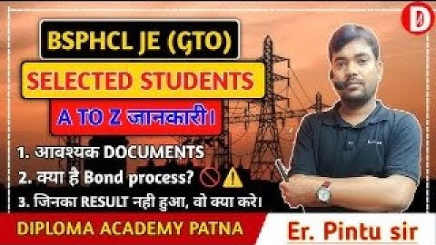 BSPHCL JE(GTO) DV || Important Documents || #BSPHCLJE || PINTU SIR || DIPLOMA ACADEMY PATNA ||