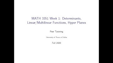 MATH 3351 Week 1 Review: Determinants, Linear/Multilinear Functions, Hyper Planes