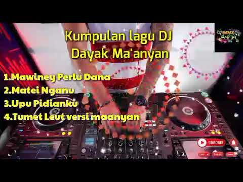Kumpulan lagu dj dayak maanyan 2022