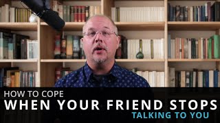 How To Cope When Friend Stops Talking To You
