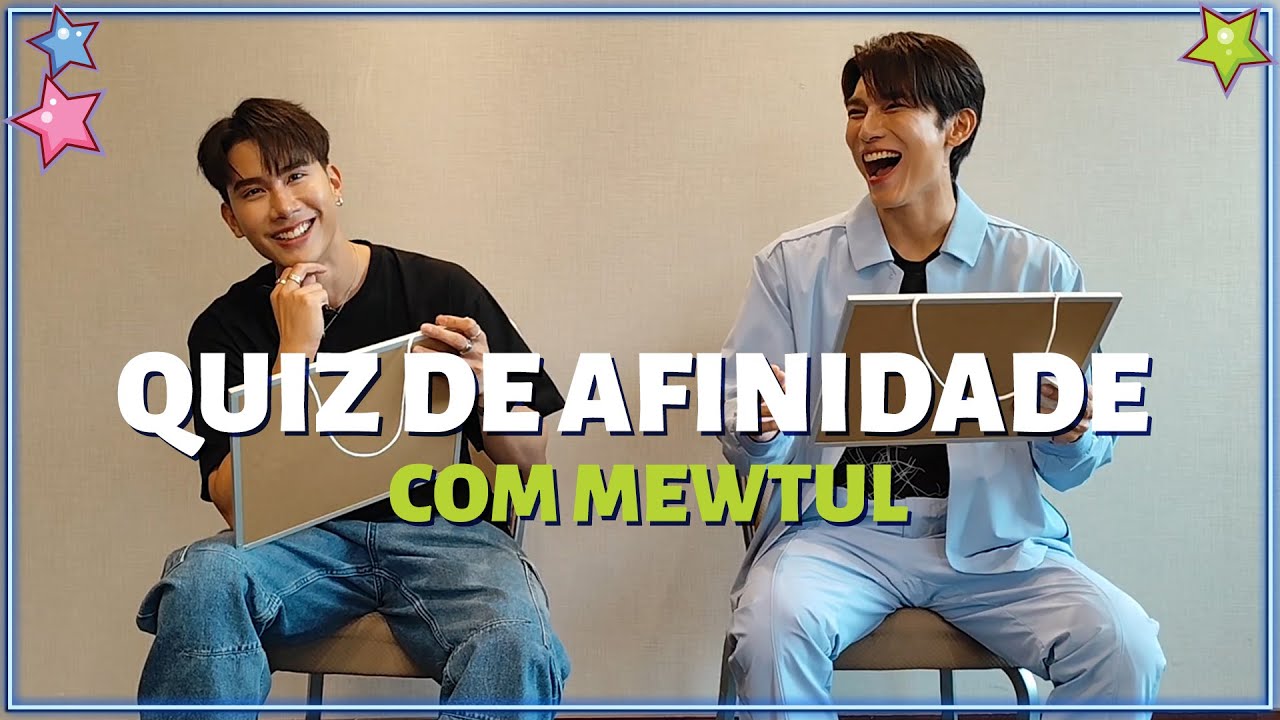 QUIZ DE AFINIDADE COM CASAL DE ATORES DE BL TAILANDÊS (COM MEWTUL)