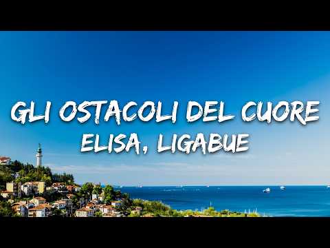 Video Elisa, Ligabue - Gli ostacoli del cuore (Testo/Lyrics)