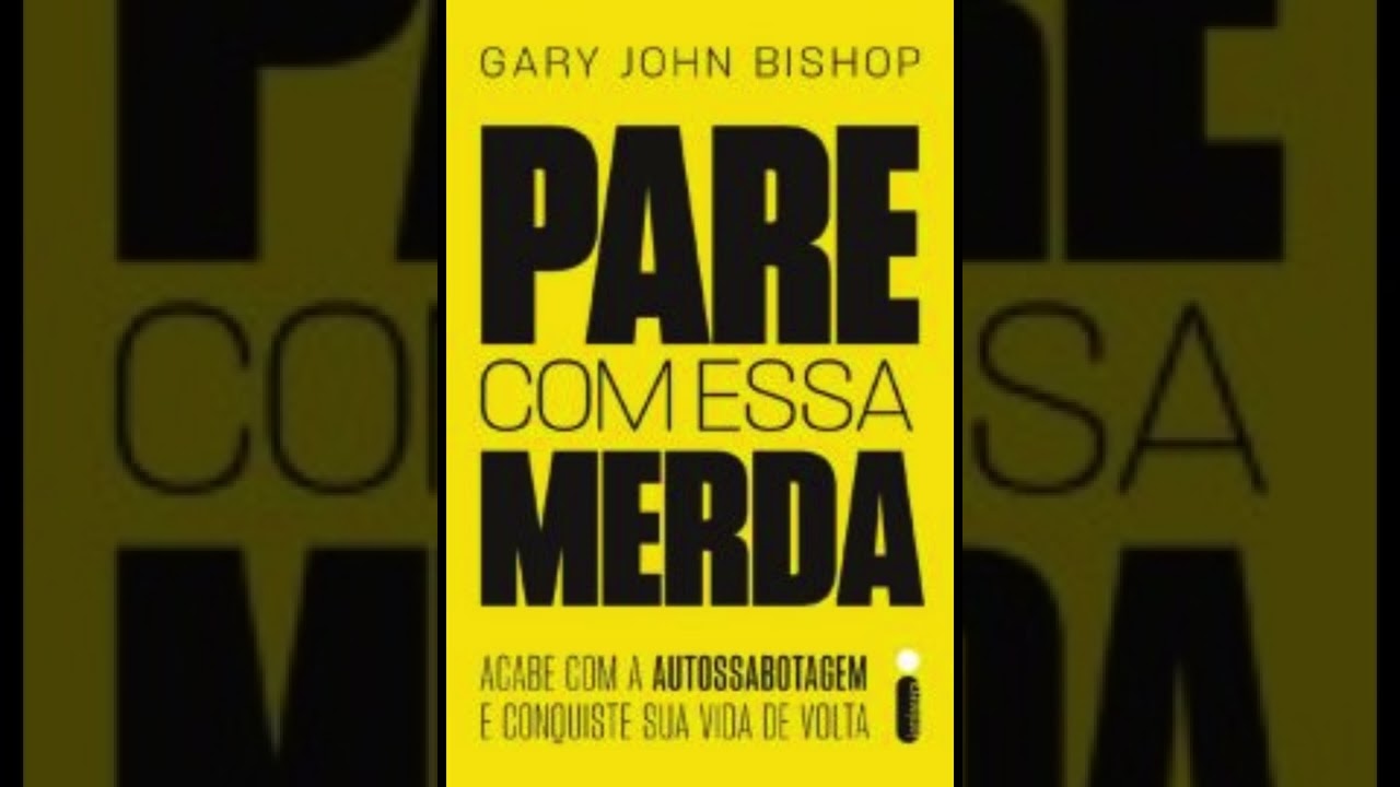 AUDIO LIVRO  - PARE COM ESSA MERDA - ACABE COM A AUTOSSABOTAGEM Capítulo 1 O obstáculo