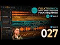 Folk Sequence 027 — Folktronica without constraints