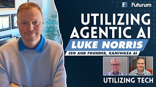 Achieving Business Outcomes using Agentic AI with Luke Norris of Kamiwaza AI
