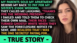 My Parents Sold My Apartment to Fund My Sister's $100K Wedding Without Telling Me