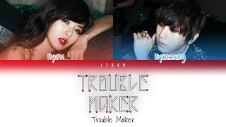 Trouble Maker Trouble Maker (Han/Rom/Eng) (Color Coded Lyrics