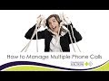 How to Manage Multiple Telephone Calls