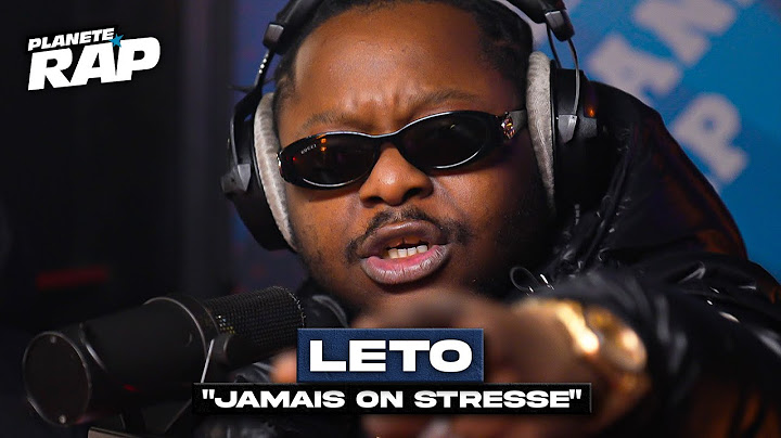 Leto - Jamais on stresse #PlanèteRap