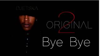 Djetska - Bye Bye Original 2