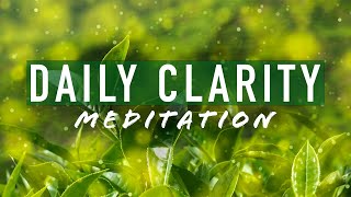 Guided Mindfulness Meditation on Daily Clarity - Motivation and Positivity by MindfulPeace 44,527 views 7 months ago 13 minutes, 1 second