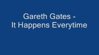 Gareth Gates - It Happens Everytime.wmv