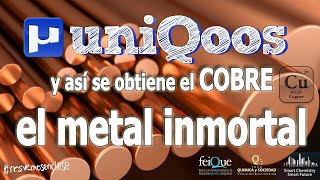 Y así se obtiene el cobre, el metal inmortal