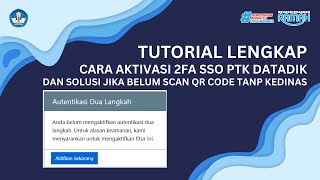 Step-by-Step 2FA SSO Dapodik Activation and Solution for Unscanned QR Codes