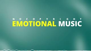 Emotional Music No Copyright Music