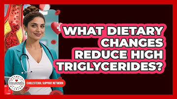 What Dietary Changes Reduce High Triglycerides?
