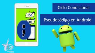 Pseudocódigo en ANDROID - Ciclo Condicional - FÁCIL Y RÁPIDO- con aplicación móvil