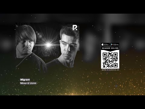 Minor & Uzmir — Migrant (AUDIO)