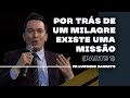 Por Trás de um Milagre Existe uma Missão | Parte 1 | 02 | Pr. Lucinho