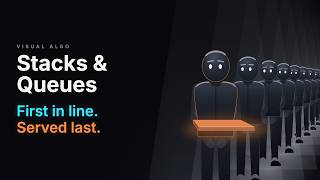First in Line, Served Last: Stacks and Queues, Visually Explained