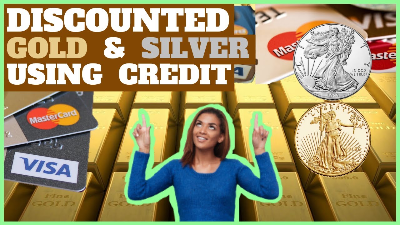 HOW TO USE CREDIT CARDS TO INVEST IN GOLD & SILVER & NOT PAY UNTIL 2022 ...