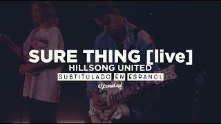 Sure Thing  (Live at Worship & Creative Conference) - Hillsong UNITED [subtitulado en español]