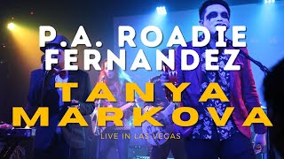 P.A. Roadie Fernandez - Tanya Markova Live in Las Vegas