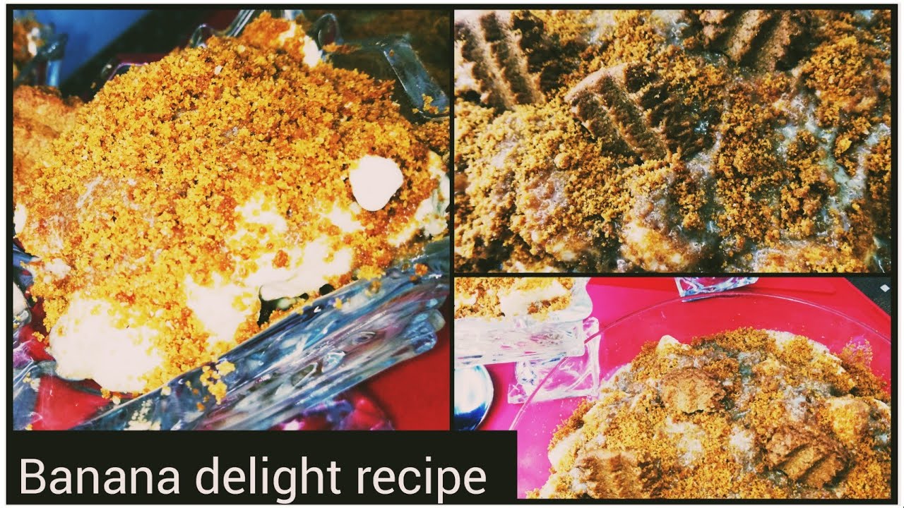 Banana delight How to make banana desserts Delight recipe