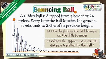 Bouncing Ball | Maths Question (Sequences & Series)