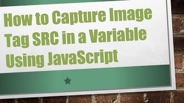 How to Capture Image Tag SRC in a Variable Using JavaScript