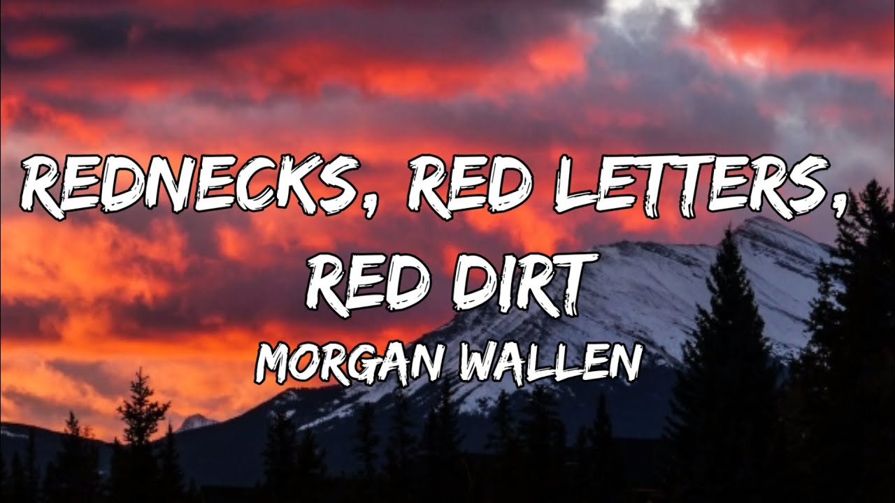 Wallen Rednecks, Red Letters, Red Dirt (lyrics) YouTube