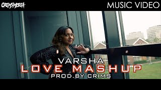 LOVE MASHUP - VARSHA (PROD. CRIMS)