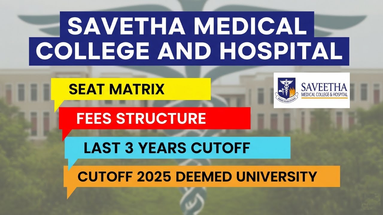 Saveetha Medical College and Hospital -Deemed University| seat matrix| fees details| Round cutoff