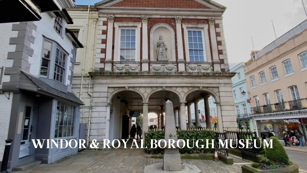 Windsor & Royal Borough Museum | Windsor Guildhall | Free Parking | Free Entry