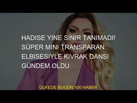 Hadise yine sınır tanımadı! Süper mini transparan elbisesiyle kıvrak dansı gündem oldu