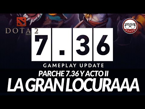 THE CHANGE DOTA NEEDED - Patch 7.36 - Dota 2 Spanish - Viciouslab
