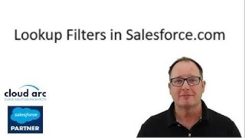 How to Use Lookup Filters in Salesforce.com in 2025