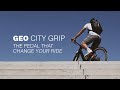 Look geo city grip  the pedal that changes your ride