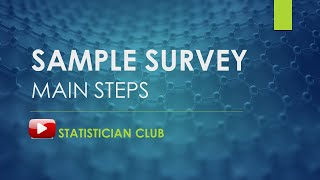Survey, Sample Survey and Steps involve in sample Survey