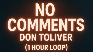 Don Toliver - NO COMMENTS (1 Hour Loop) | re$ist’s wave