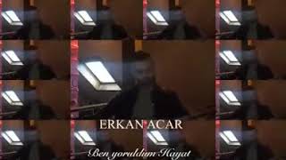 ERKAN ACAR BEM YORULDUM HAYAT 2020