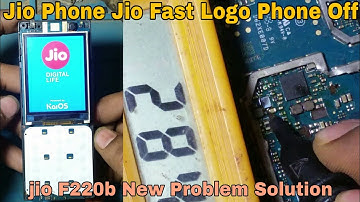 Jio Phone Fast logo Phone off | Jio F220b New Problem Solution