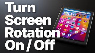 How To Enable Disable Screen Rotation On Amazon Fire Tablet