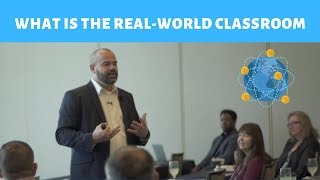 The Real-World Classroom Explained- Full Conference