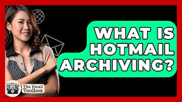 What Is Hotmail Archiving? - TheEmailToolbox.com