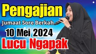 PENGAJIAN JUMAAT SORE BERKAH Ustadzah Mumpuni Handayayekti ISTRI GUS FITROH Lucu Ngapak 10 Mei 2024